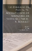Cover-Bild zum Titel 'Les Ennéades De Plotin, Tr., Accompagnées De Sommaires, De Notes [&c.] Par M.-N. Bouillet' von 'Plotinus, Marie Nicolas Bouillet, Porphyry'