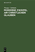 Cover-Bild zum Titel 'Moderne Zweifel am christlichen Glauben' von 'Theodor Christlieb'