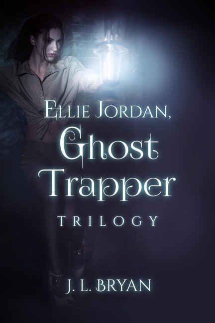 Ellie Jordan, Ghost Trapper Books 1 - 3 - Jl Bryan