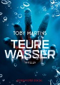 Cover-Bild zum Titel 'Teure Wasser' von 'Toby Martins'