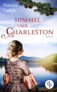 Cover-Bild zum Titel 'Himmel über Charleston' von 'Patricia Carlyle'