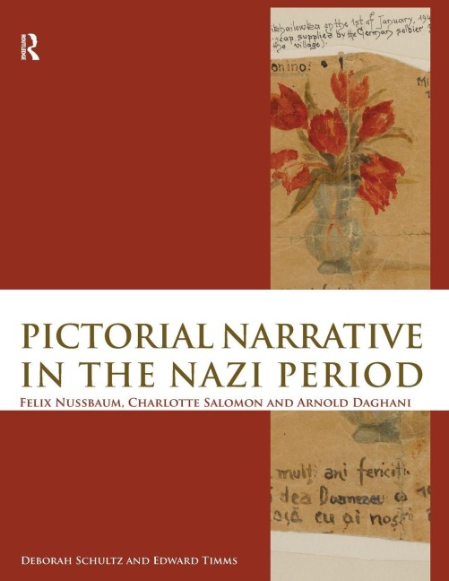 Pictorial Narrative in the Nazi Period - Deborah Schultz, Edward Timms