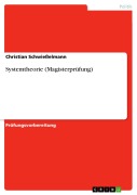 Cover-Bild zum Titel 'Systemtheorie (Magisterprüfung)' von 'Christian Schwießelmann'