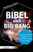 Cover-Bild zum Titel 'Bibel und Big Bang' von 'Matthias Huber'