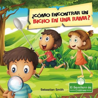 ¿Cómo Encontrar Un Bicho En Una Rama? (How Do You Find a Bug on a Branch?) - Sebastian Smith