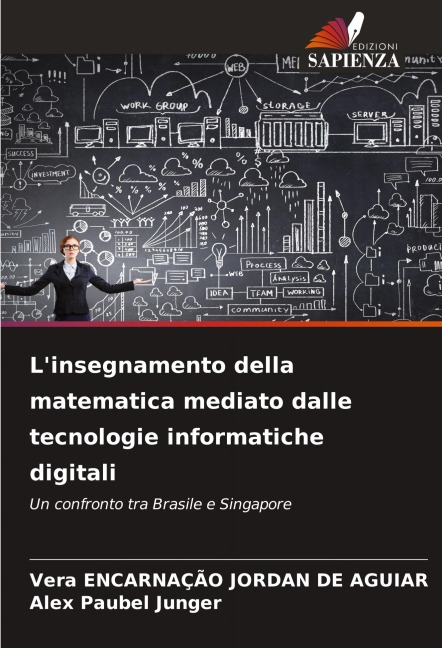 L'insegnamento della matematica mediato dalle tecnologie informatiche digitali - Vera Encarnação Jordan de Aguiar, Alex Paubel Junger