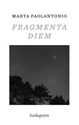 Cover-Bild zum Titel 'Fragmenta diem' von 'Marta Paolantonio'