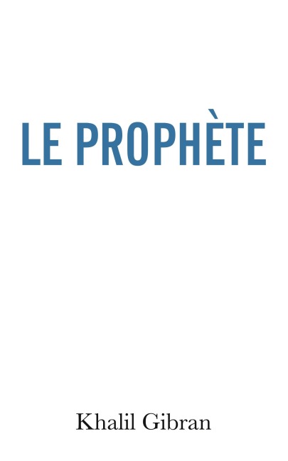 Le Prophète - Khalil Gibran