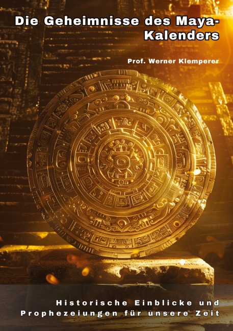 Die Geheimnisse des Maya-Kalenders - Werner Klemperer