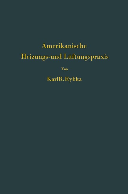 Amerikanische Heizungs- und Lüftungspraxis - Karl R. Rybka