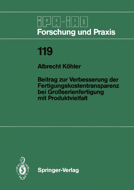 Beitrag zur Verbesserung der Fertigungskostentransparenz bei Großserienfertigung mit Produktvielfalt - Albrecht Köhler