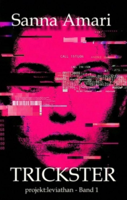 Trickster: Glitch - Biopunk, Grimdark Sci-Fantasy & Body-Horror Roman - Sanna Amari