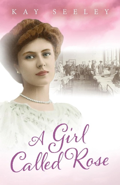 A Girl Called Rose - Kay Seeley