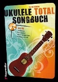 Ukulele Total Songbook. Mit CD - Gernot Rödder