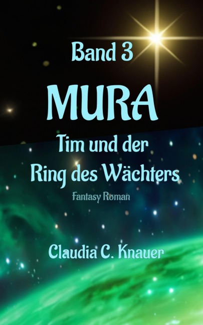 MURA Band 3 - Tim und der Ring des Wächters - Claudia C. Knauer