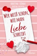 Cover-Bild zum Titel 'Wer weiß schon, wie man Liebe schreibt' von 'Kristina Günak, Kristina Valentin'