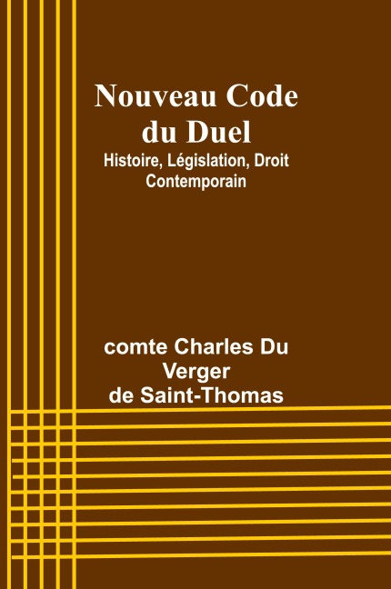Nouveau Code du Duel - Comte Charles Saint-Thomas