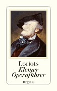 Loriots kleiner Opernführer - Loriot