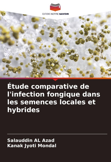 Étude comparative de l'infection fongique dans les semences locales et hybrides - Salauddin AL Azad, Kanak Jyoti Mondal