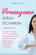 Cover-Bild zum Titel 'Pranayama Atemtechniken' von 'Karolina Wittich'