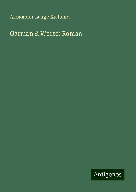 Garman & Worse: Roman - Alexander Lange Kielland