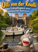Cover-Bild zum Titel 'Ulli von der Knulli Das lustige Logbuch einer turbulenten Bootsreise' von 'Olaf Regge'