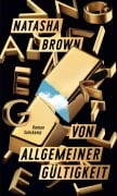 Cover-Bild zum Titel 'Von allgemeiner Gültigkeit' von 'Natasha Brown'