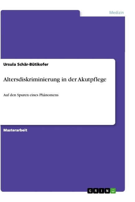 Altersdiskriminierung in der Akutpflege - Ursula Schär-Bütikofer
