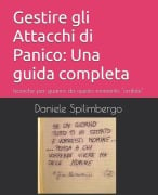 Gestire gli Attacchi di Panico - Daniele Spilimbergo