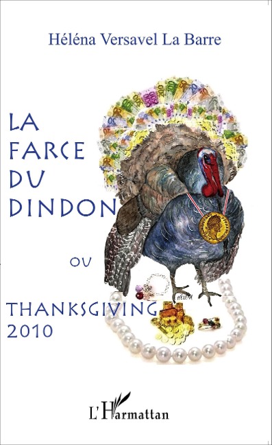 La farce du dindon ou Thanksgiving 2010 - Héléna Versavel La Barre