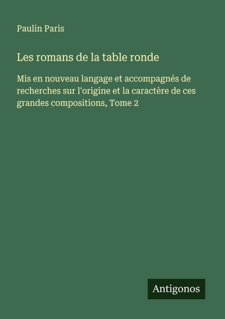 Les romans de la table ronde - Paulin Paris