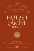 Cover-Bild zum Titel 'HUTBE-I SÂMIYE ÜZERINE' von 'Abdullah Aymaz'