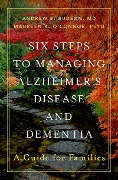 Cover-Bild zum Titel 'Six Steps to Managing Alzheimer's Disease and Dementia' von 'Andrew E. MD Budson, Maureen K. PsyD O'Connor'