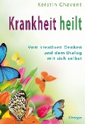 Cover-Bild zum Titel 'Krankheit heilt' von 'Kerstin Chavent'