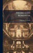 Cover-Bild zum Titel 'Fredro Jako Romantyk' von 'Eugeniusz Kucharski'