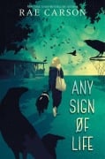 Cover-Bild zum Titel 'Any Sign of Life' von 'Rae Carson'