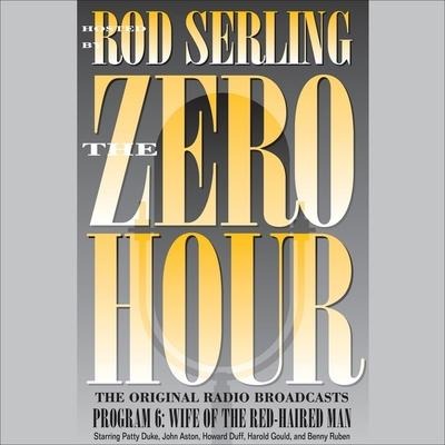 Zero Hour 6 Lib/E: Wife of the Red-Haired Man - Rod Serling
