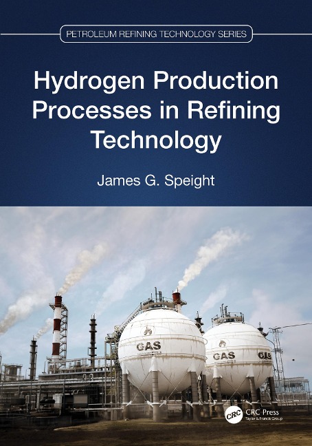 Hydrogen Production Processes in Refining Technology - James G. Speight