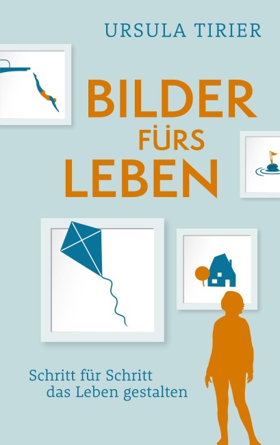 Bilder fürs Leben - Ursula Tirier