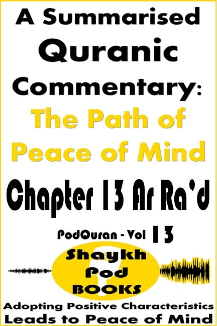 A Summarised Quranic Commentary: The Path of Peace of Mind - Chapter 13 Ar Ra'd - ShaykhPod Books