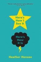 Here's How I See It--Here's How It Is - Heather Henson