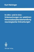Cover-Bild zum Titel 'In-vitro- und in-vivo-Untersuchungen zur selektiven Immunadsorptionsbehandlung neurologischer Erkrankungen' von 'Kurt Heininger'