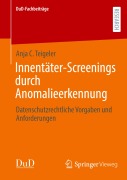 Cover-Bild zum Titel 'Innentäter-Screenings durch Anomalieerkennung' von 'Anja C. Teigeler'