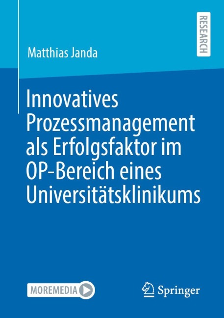 Innovatives Prozessmanagement als Erfolgsfaktor im OP-Bereich eines Universitätsklinikums - Matthias Janda