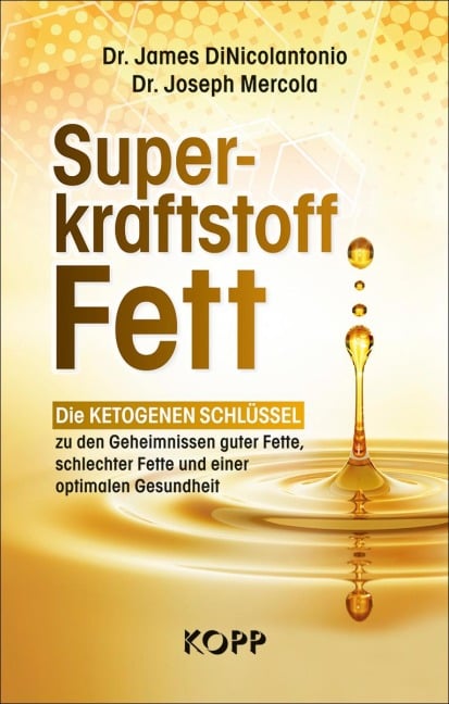 Superkraftstoff Fett - James Dinicolantonio, Joseph Mercola