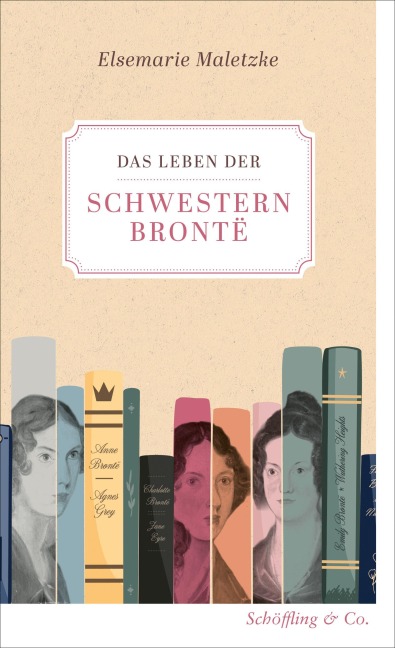 Das Leben der Schwestern Brontë - Elsemarie Maletzke