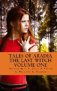 Tales of Aradia The Last Witch Volume 1 - L. A. Jones