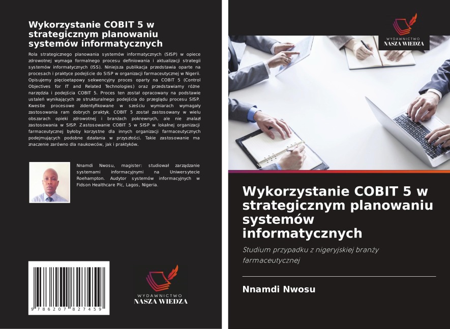 Wykorzystanie COBIT 5 w strategicznym planowaniu systemów informatycznych - Nnamdi Nwosu