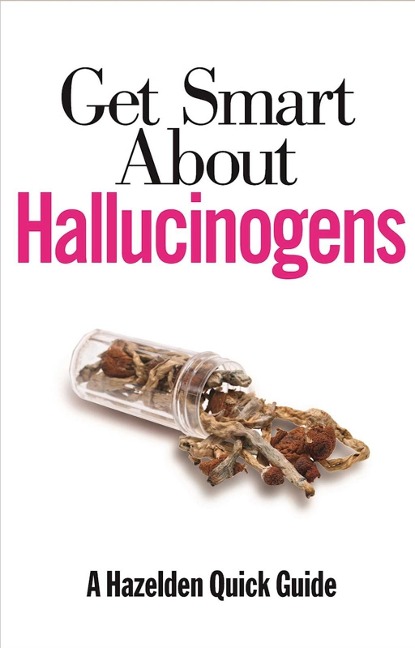 Get Smart About Hallucinogens - Anonymous