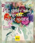 Ich spüre was, was du nicht spürst - Anne Heintze